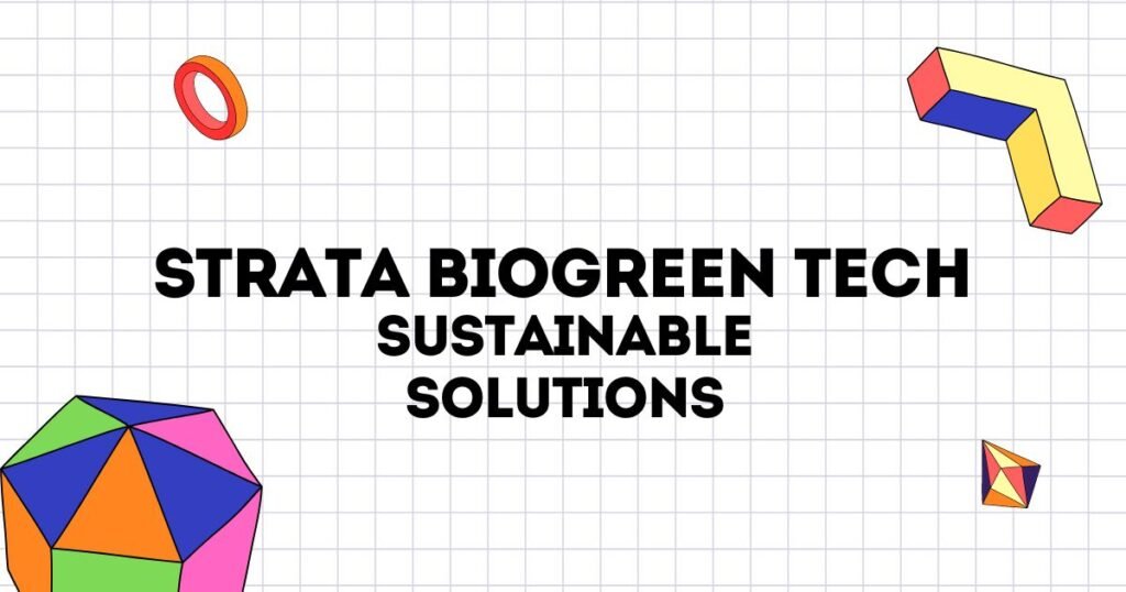 Strata BioGreen Tech Sustainable solutions