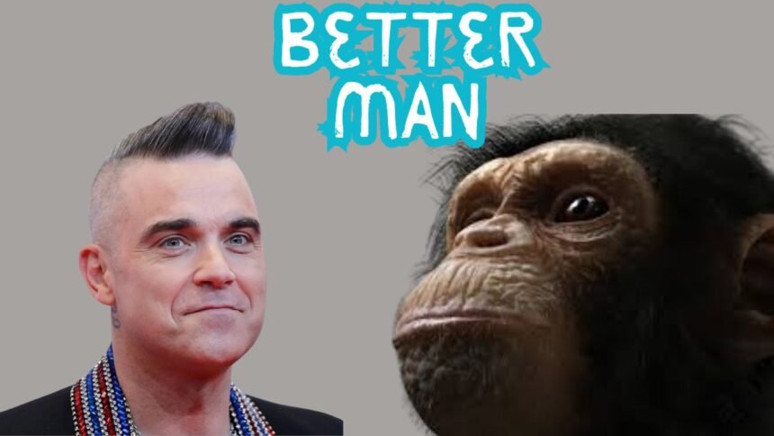 Robbie Williams' Biopic Better Man