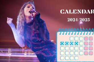 Taylor Swift’s 2024/2025 Calendar: Eras Tour and more